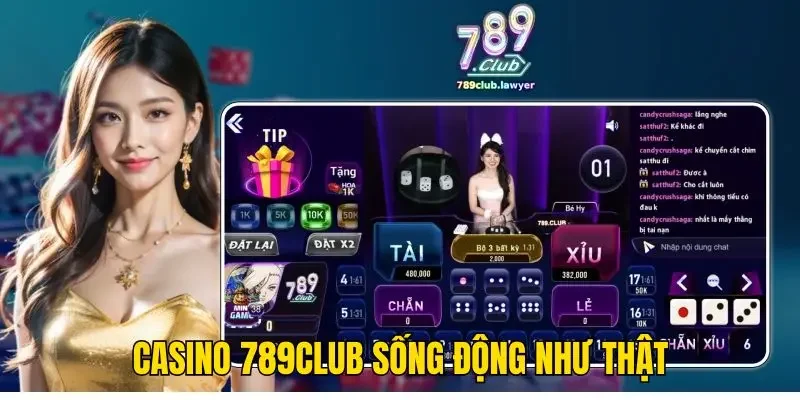 Casino 789Club sống động như thật